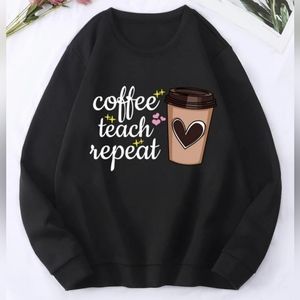 NWOT Shein Graphic Thermal Lined Long sleeve Pullover "coffee, teach, repeat" M